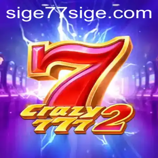 Crazy7772: Explore the Thrills of SIGE77