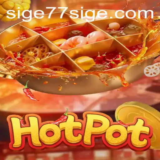 Exploring The Exciting World of Hotpot: A Deep Dive into the Game of SIGE77