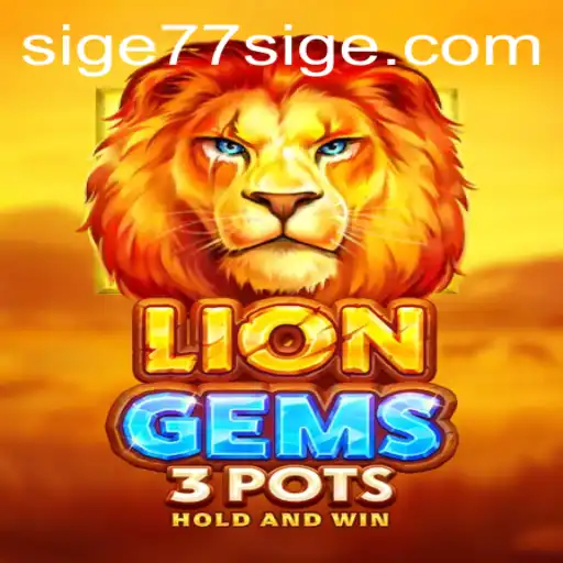 Experience the Thrilling World of LionGems3pots with SIGE77