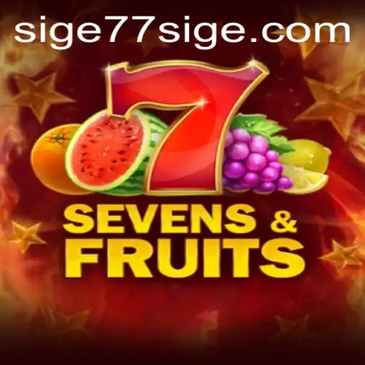 SevensFruits: A Captivating Gaming Experience with SIGE77
