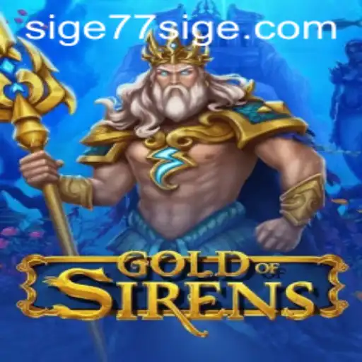 Unveiling the Mystical Realm of GoldofSirens with SIGE77