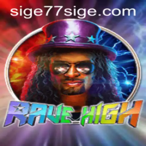 Explore the Thrills of RaveHigh: An Immersive Gaming Experience with SIGE77